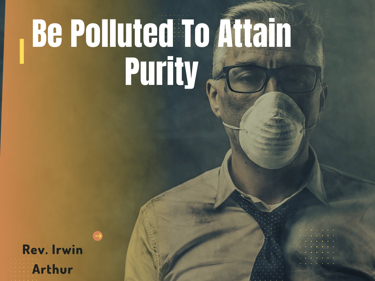 Be Polluted To Attain Purity - m