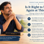 Christian Marriage for Men in Later Life: Is It Right to Marry Again?